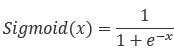 Sigmoid(x)=1/(1+e^(-x) )